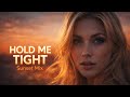 AiVa – Hold Me Tight (Sunset Mix) (Official Music Video)