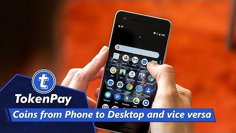 TokenPay l Coins from Phone to Desktop and vice versa