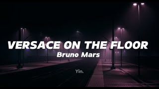 Bruno Mars - Versace on the Floor (Lyrics)