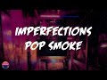 Pop Smoke - Imperfections (Interlude) (Lyrics Video)