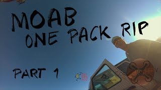 Moab 1 pack rip (1 of 2, maybe 3)
