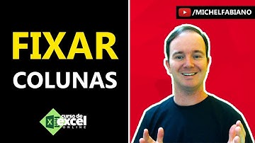 Como Fixar Coluna no Excel
