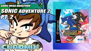 Sonic Mega Marathon - Sonic Adventure 2 (Part 2)