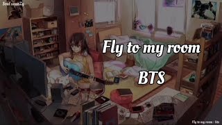 BTS - Fly to my room. sub indo lirik