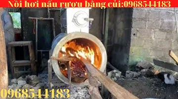 GIÁ NỒI HƠI NẤU RƯỢU BẰNG CỦI LOẠI CẢI TIẾN MỚI NHẤT NĂM 2022 Lh 0968544183