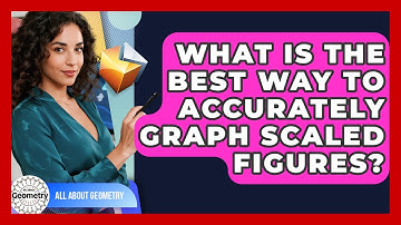 What Is The Best Way To Accurately Graph Scaled Figures? - All About Geometry