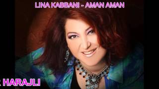 LINA KABBANI - AMAN AMAN , لينا قباني - امان امان