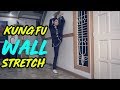 KUNG FU WALL STRETCH