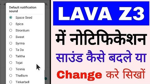 Lava z3 me notification sound change kaise kare ya badle।how to change notification sound in lava z3