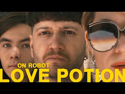 ON ROBOT - LOVE POTION