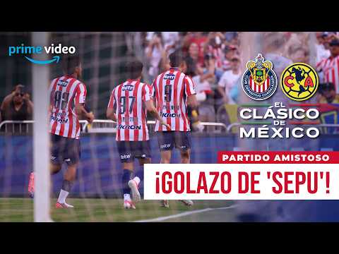 GREAT PLAY BY CHIVAS THAT ENDS WITH A STUNNER FROM 'SEPU'! | CHIVAS vs AMÉRICA