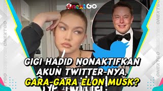 Gigi Hadid 'Cabut' dari Twitter Gara-gara Elon Musk? Simak Selengkapnya Genz | Onext GO