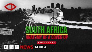 South Africa: Anatomy of a Cover-Up | Ep. 2 — BBC Africa Eye Documentary