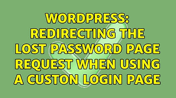 Wordpress: Redirecting the lost password page request when using a custon login page