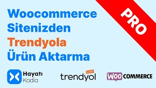 Woocommerce Trendyol Entegrasyonu - Web sitenizden Trendyola Ürün Aktarma Woocommerce Trendyol Entegrasyonu - Web sitenizden Trendyola Ürün Aktarma