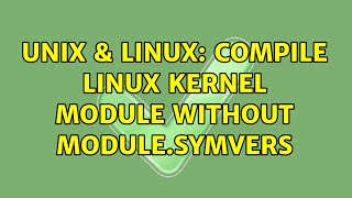 Unix & Linux: Compile Linux kernel module without Module.symvers