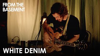 All You Really Have To Do / Mess Your Hair Up | White Denim | From The Basement