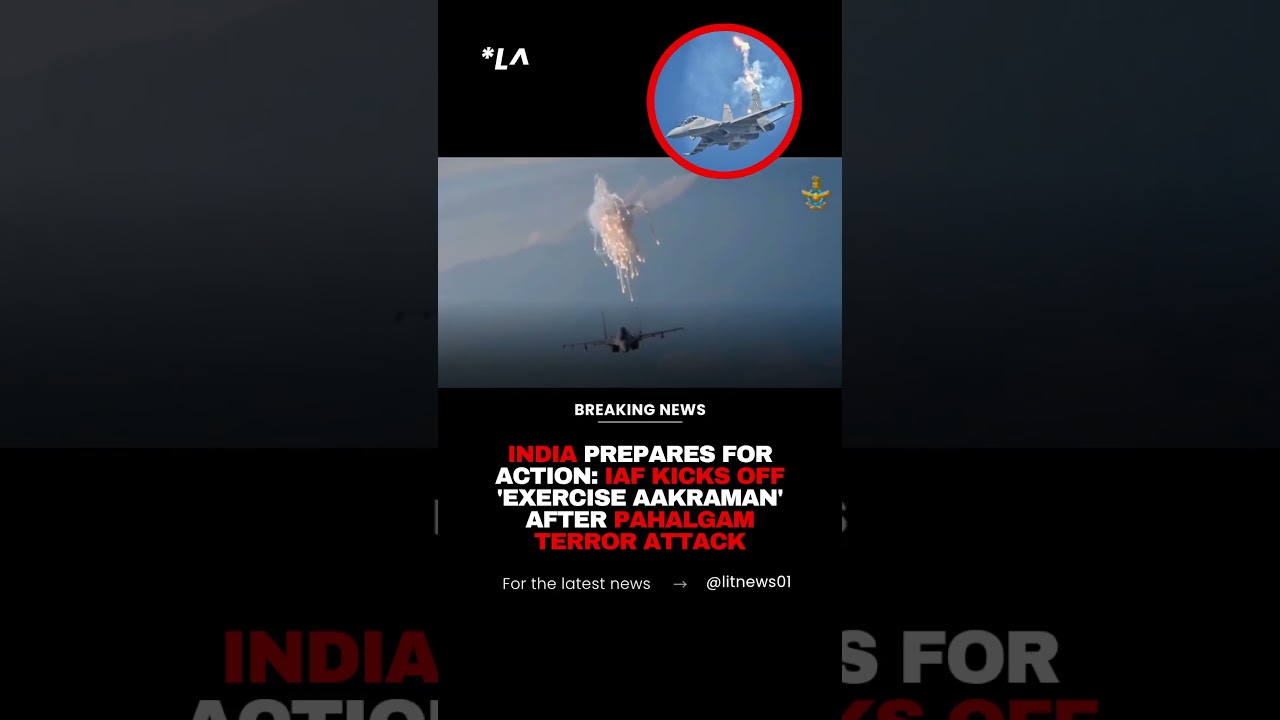 India Prepares for Action: IAF Kicks Off 'Exercise Aakraman' After Pahalgam Terror Attack#pahalgam