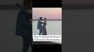 How to unlock the power of dynamic relationships.✨ #qualitytime #love #relationships #couples