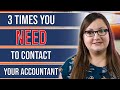 3 Times You Need to Contact Your Accountant