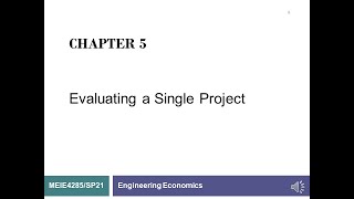 027 - Engineering Economy Chapter 5 Evaluating Single Project 1