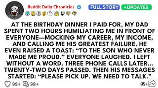 My Dad Called Me A Disappointment At My Own Birthday Dinner — 22 Days Later, He Was Begging Me T