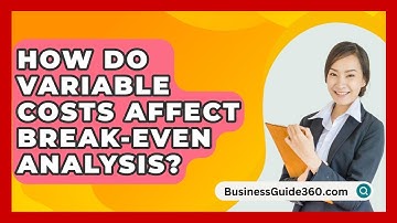 How Do Variable Costs Affect Break-even Analysis? - BusinessGuide360.com