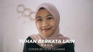 NAGA - Tuhan Berkata Lain (cover by Alya Demara)