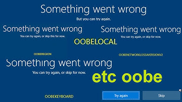 Something Went Wrong Error Fix Oobekeyboard Ooberegion Oobelocal Oobe Settings In Windows 10