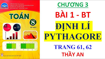 Toán lớp 8 (CHÂN TRỜI SÁNG TẠO) Chương 3 | BÀI 1: ĐỊNH LÍ PYTHAGORE (Bài tập trang 61, 62)