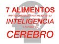 7 Alimentos para aumentar la inteligencia, mejorar la memoria, estudiar: Alimentos para el cerebro