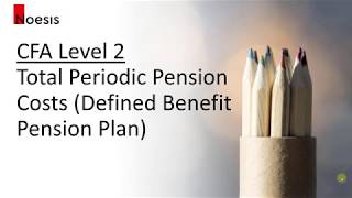 CFA Level 2 | FRA: Total Periodic Pension Costs