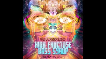 HullabaloO - HIgh Fructose Bass Syrup [Full Album]