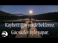 WİLLİAM SHAKESPEARE - KAYBETTİĞİN YERDE BEKLEME...