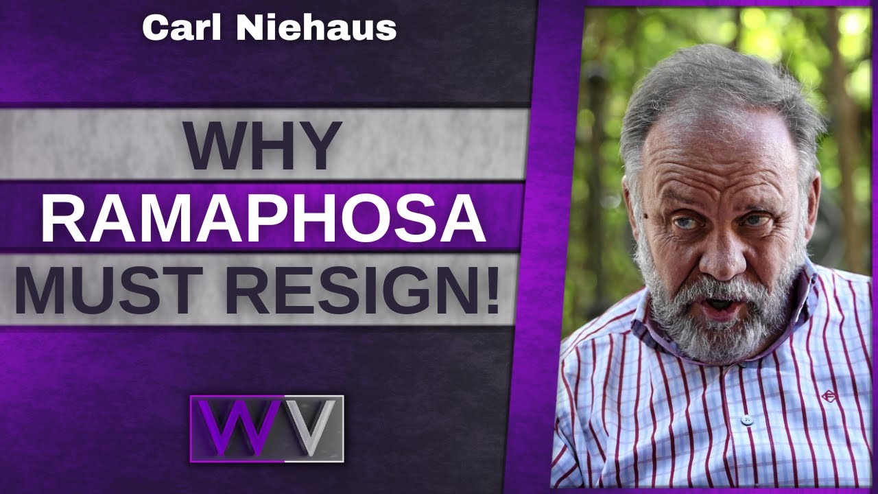 Why President Ramaphosa Must RESIGN - Carl Niehaus