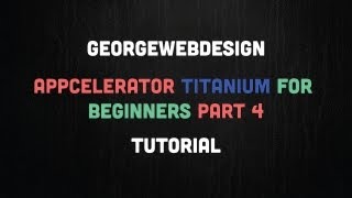 Appcelerator Titanium For Beginners Part 4 - Bespoke Window Stack