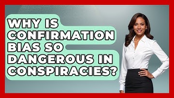 Why Is Confirmation Bias So Dangerous In Conspiracies? - All About Myths and Conspiracies