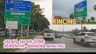 Jalan  Jalan Sore keliling Semenyih  Bandar Rincing