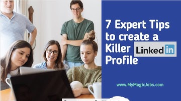7 Expert tips to create a killer Linkedin profile