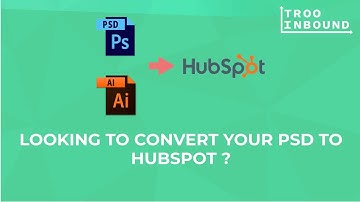 PSD To HubSpot | TRooInbound