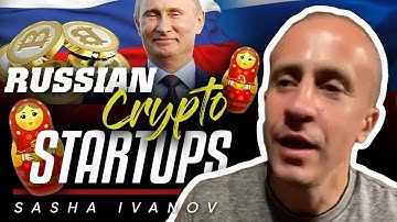 Life for a Crypto Startup in Russia 🇷🇺 Sasha Ivanov