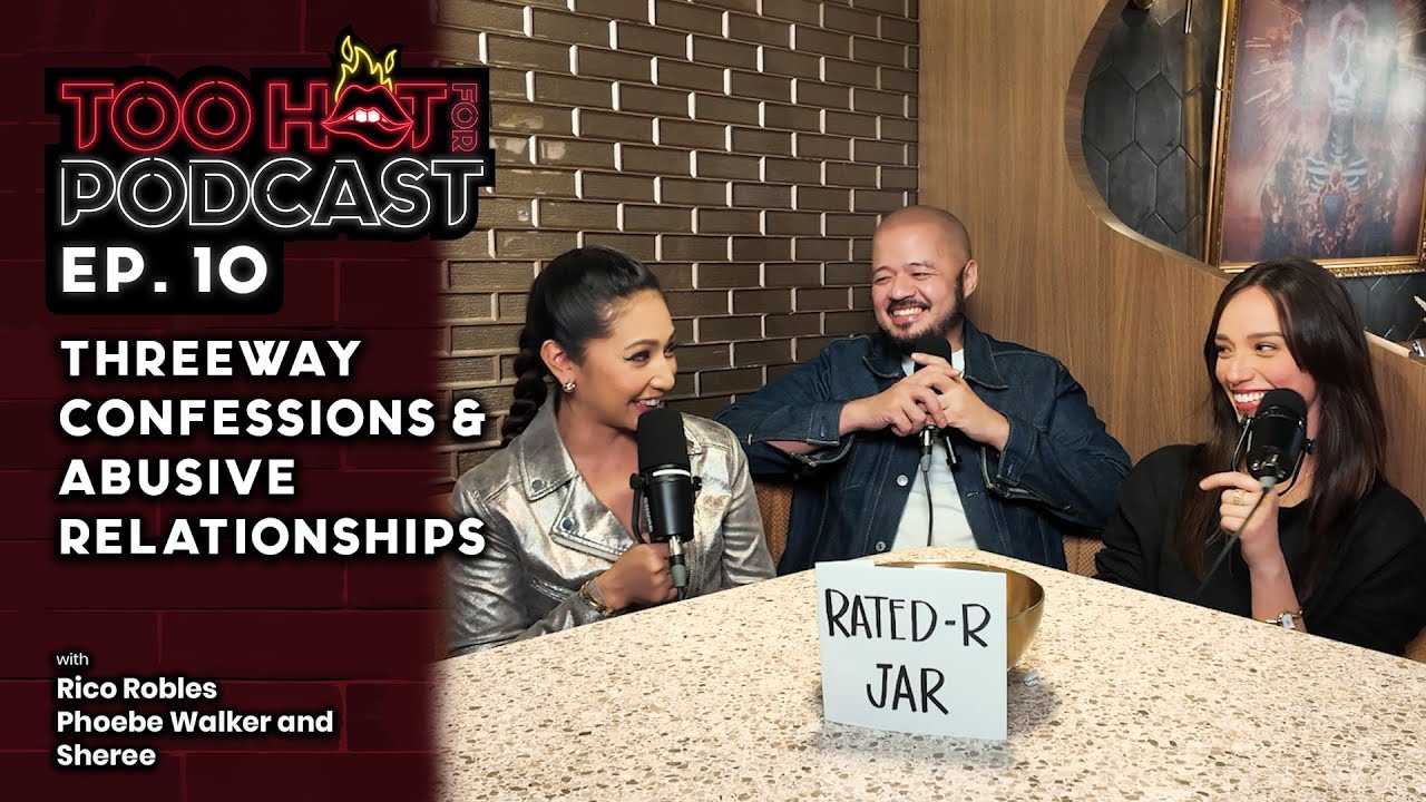 Threeway Confessions & Abusive Relationships | Too Hot For Podcast S1E10