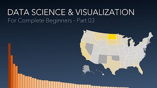 Data Science and Visualization for Complete Beginners | Part 3 of 6