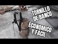 TORNILLO DE BANCO CON CHATARRA |TORNILLO DE HERRERO