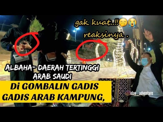 GOMBALIN CEWE ARAB | REAKSI CEWE ARAB KAMPUNG DI #ALBAHA SAUDIA @KANGIRLAN @bunghas5874 class=