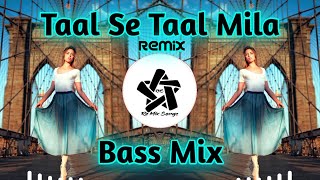 TAAL SE TAAL MILA DJ MIX (BASS MIX) - Dj Akshay ANJ & Dj Saurabh Digras | RMS
