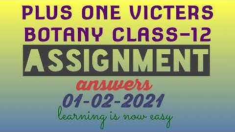 Plus one botany class-12 assignment answers 01-02-2021 (victers)