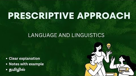 PRESCRIPTIVE APPROACH | Language and Linguistics | Tamil explanation | II MA ENG