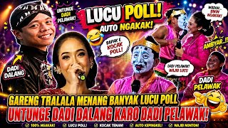 GARENG TRALALA MENANG BANYAK LUCU POLL//UNTUNGE DADI DALANG KARO DADI PELAWAK 🤣