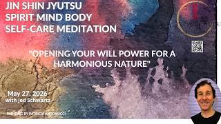 Opening your Will Power for a harmonious Nature  with Jin Shin Jyutsu  30 min Self Care Meditation